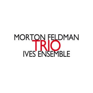 Trio - Morton Feldman