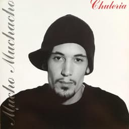 Chuleria - Mucho Muchacho