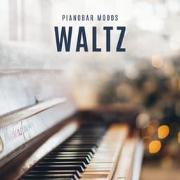 Waltz: Soft Piano Music - Pianobar Moods
