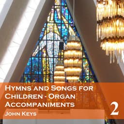 Hymns and Songs for Children, Vol. 2 - John Keys