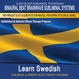 Learn Swedish - Subliminal and Ambient Music Therapy - Binaural Beat Brainwave Subliminal Systems