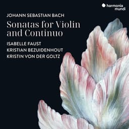 J. S. Bach: Sonatas for Violin and Continuo - Isabelle Faust
