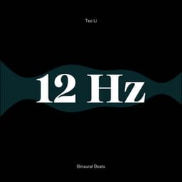 12 Hertz - Alpha Waves - Teo Li