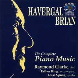 Brian, H.: Complete Piano Music - Havergal Brian