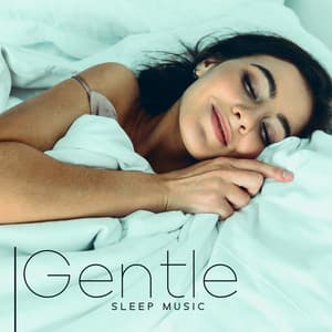 Gentle Sleep Music: Relaxing Melody for Deep Sleep, Remedy for Insomnia Disorders - Katy Dream
