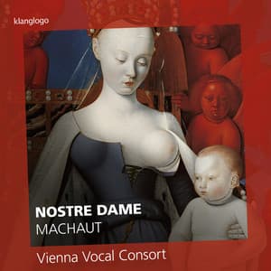 Guillaume de Machaut: Messe de Nostre Dame - Vienna Vocal Consort