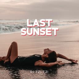 Last Sunset - DJ Tzi-tzi