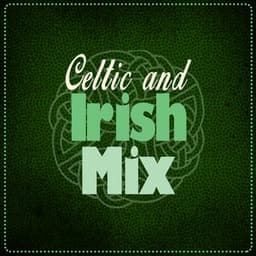 Celtic and Irish Mix - Irish Songs