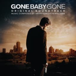 Gone Baby Gone - Harry Gregson-Williams