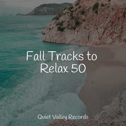 Fall Tracks to Relax 50 - Nature & Sounds Backgrounds