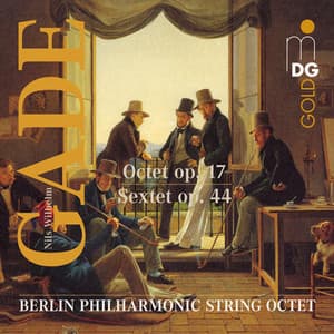 Gade: Octet, Op. 17 & Sextet, Op. 44 - Niels Gade