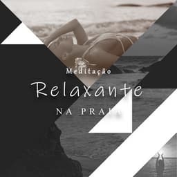 Meditação Relaxante na Praia - Kelsy Owell