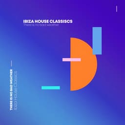 There Is No Bad Weather - Ibiza House Classics