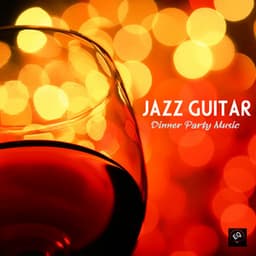 Jazz Guitar Dinner Party Music, Jazz Instrumental Relaxing Background Music - Mandy Slim