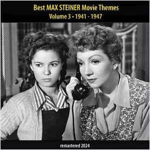 Best MAX STEINER Movie Themes, Vol. 3 - Max Steiner