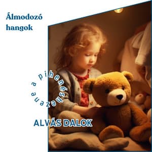 Álmodozó hangok: Alvás dalok - Zene a Pihenéshez