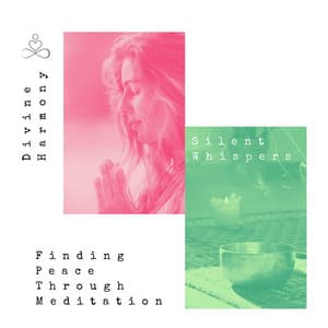 Silent Whispers: Finding Peace Through Meditation - Divine Harmony