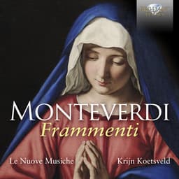 Monteverdi: Frammenti - Claudio Monteverdi