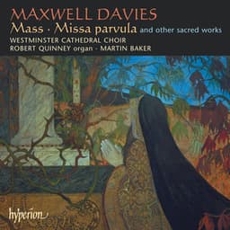 Maxwell Davies: Mass; Missa parvula & Other Choral Works - Peter Maxwell Davies