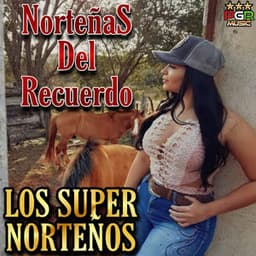 Norteñas Del Recuerdo - Los Super Norteños