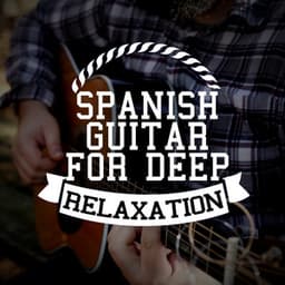 Spanish Guitar for Deep Relaxation - Relaxing Acoustic Guitar