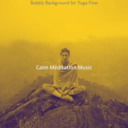 Bubbly Background for Yoga Flow - Calm Meditation Music