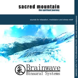 Sacred Mountain the Spiritual Journey - Brainwave Binaural Systems
