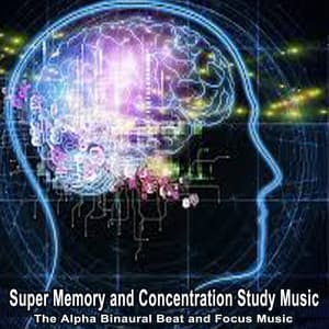Super Memory and Concentration Study Music - Alpha Binaural Beats