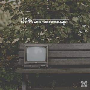 Soothing White Noise for Relaxation - Loopable White Noise
