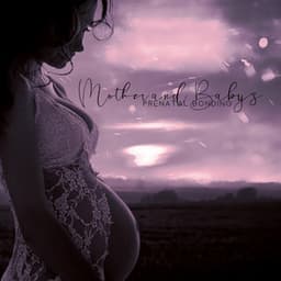 Mother and Baby's Prenatal Bonding, Womb Communication: Relaxing Music for Child Development - Calm Pregnancy Music Academy