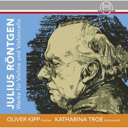 Röntgen: Werke für Violine und Violoncello - Julius Röntgen