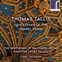 Thomas Tallis: Gentleman of the Chapel Royal - Thomas Tallis