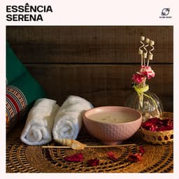 Essência Serena: Música Relaxante para Spa - Musica Relaxante