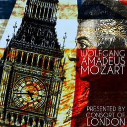 Wolfgang Amadeus Mozart Presented by Consort of London - Wolfgang Amadeus Mozart