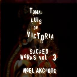 Tomás Luis de Victoria: Sacred Works, Vol. 3 - Tomás Luis de Victoria