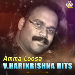 Amma Loosa V.Harikrishna Hits - V. Harikrishna
