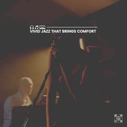 Vivid Jazz That Brings Comfort - Jazz Chill 101