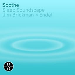 Soothe: Endel Sleep Soundscape - Jim Brickman