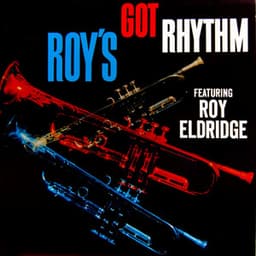 Roy's Got Rhythm - Roy Eldridge
