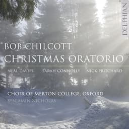 Bob Chilcott: Christmas Oratorio - Bob Chilcott