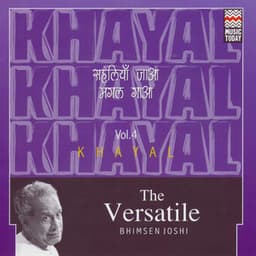 The Versatile Bhimsen Joshi - Khayal - Volume 4 - Pandit Bhimsen Joshi