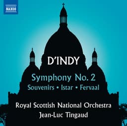 D'Indy: Symphony No. 2, Souvenirs, Istar & Fervaal - Vincent d'Indy