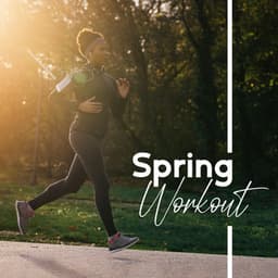 Spring Workout: Fitness, Sports, Running and Lose Weight Training - Gym Chillout Music Zone