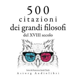 500 citazioni dei grandi filosofi del XVIII secolo - Adam Smith