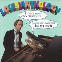Louisianthology - Tom McDermott