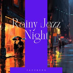 Rainy Jazz Night: Smooth Melodies for Cozy Evenings - Jazzberg