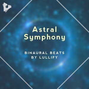 Astral Symphony - Binaural Beats by Lullify