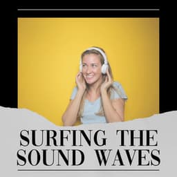 Surfing the Sound Waves - White Noise Sound Garden