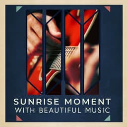 Sunrise Moment with Beautiful Music - Chillout Café