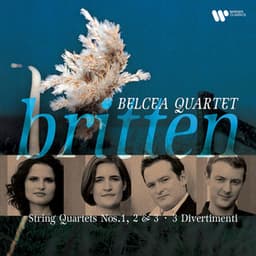 Britten: String Quartets Nos. 1 - 3 & Divertimenti - Benjamin Britten